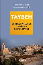 Télécharger le livre :  Taybeh, dernier village chrétien de Palestine