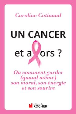 Télécharger le livre :  Un cancer, et alors ?