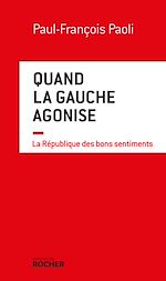 Télécharger le livre :  Quand la gauche agonise