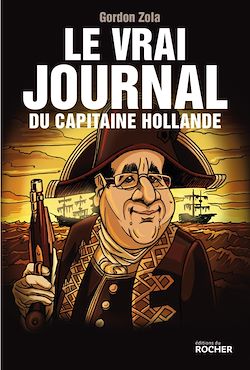 Télécharger le livre :  Le vrai journal du capitaine Hollande