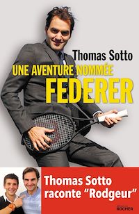 Téléchargez le livre :  Une aventure nommée Federer