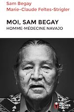 Télécharger le livre :  Moi, Sam Begay, homme-médecine navajo