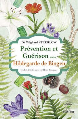 Télécharger le livre :  Prévention et guérison selon Hildegarde de Bingen