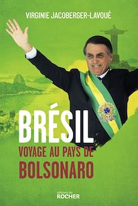 Téléchargez le livre :  Brésil, voyage au pays de Bolsonaro