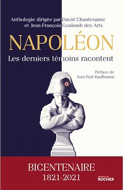 Télécharger le livre :  Napoléon, les derniers témoins racontent