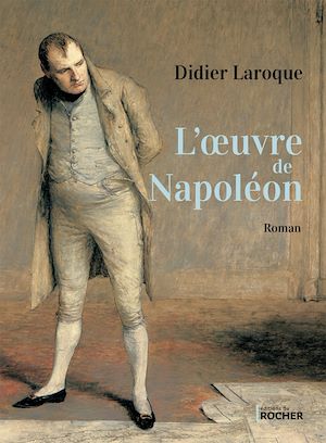 Téléchargez le livre :  L'oeuvre de Napoléon