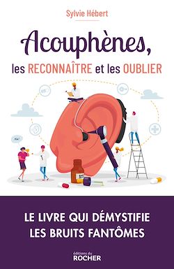 Télécharger le livre :  Acouphènes, les reconnaître et les oublier