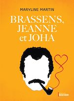 Télécharger le livre :  Brassens, Jeanne et Joha