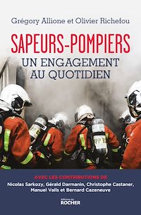 Téléchargez le livre :  Sapeurs-pompiers, un engagement au quotidien