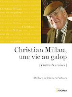 Télécharger le livre :  Christian Millau, une vie au galop