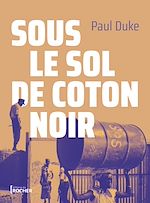 Télécharger le livre :  Sous le sol de coton noir
