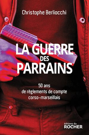 Téléchargez le livre :  La Guerre des parrains