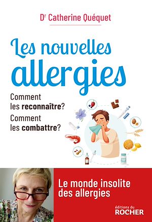 Les nouvelles allergies | Quequet, Docteur Catherine. Auteur