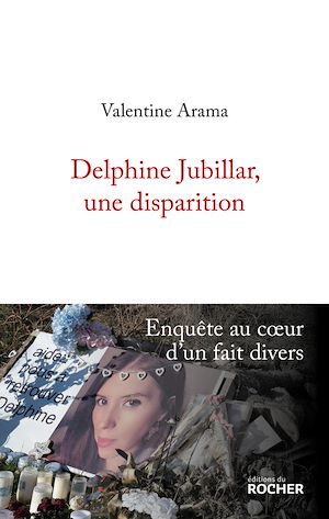Delphine Jubillar, une disparition | Arama, Valentine. Auteur