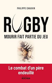 Téléchargez le livre :  Rugby : mourir fait partie du jeu