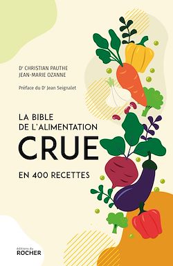 Télécharger le livre :  La bible de l'alimentation crue en 400 recettes