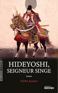 Téléchargez le livre :  Hideyoshi, Seigneur Singe