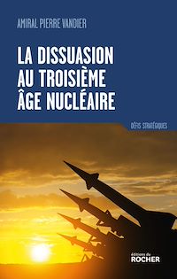 Téléchargez le livre :  La dissuasion au troisième âge nucléaire