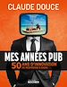 Télécharger le livre :  Mes années pub