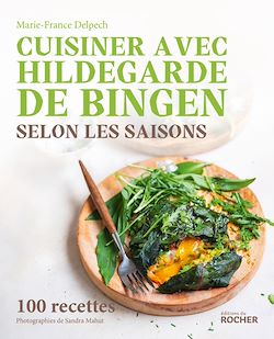 Télécharger le livre :  Cuisiner avec Hildegarde de Bingen selon les saisons
