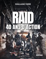 Télécharger le livre :  Raid - 40 ans d'action