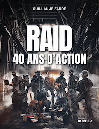 Téléchargez le livre :  Raid - 40 ans d'action