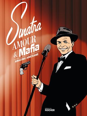 Téléchargez le livre :  Sinatra, amour et Mafia