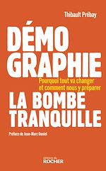 Télécharger le livre :  Démographie, la bombe tranquille