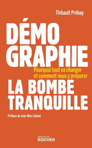 Téléchargez le livre :  Démographie, la bombe tranquille