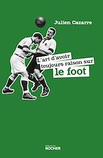 Télécharger le livre :  L'art d'avoir toujours raison sur le foot