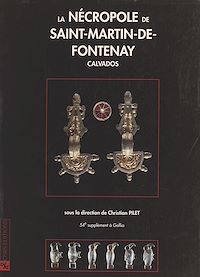 Téléchargez le livre :  La nécropole de Saint-Martin-de-Fontenay (Calvados)