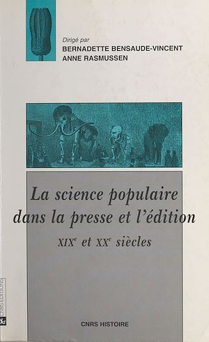 Téléchargez le livre :  La science populaire dans la presse et l'édition, 19e et 20e siècles
