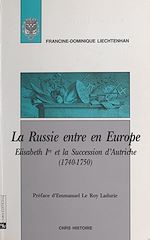 Télécharger le livre :  La Russie entre en Europe : Elisabeth Ire et la succession d'Autriche (1740-1750)