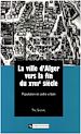 Télécharger le livre :  La ville d'Alger vers la fin du XVIIIe siècle
