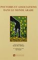 Télécharger le livre :  Pouvoirs et associations dans le monde arabe