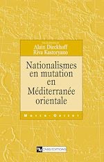 Télécharger le livre :  Nationalismes en mutation en Méditerranée orientale