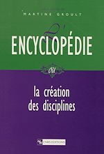 Télécharger le livre :  L'encyclopédie ou la création des disciplines