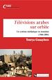 Télécharger le livre :  Télévisions arabes sur orbite