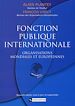 Télécharger le livre :  Fonction publique internationale