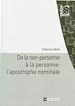 Télécharger le livre :  De la non-personne à la personne : l'apostrophe nominale