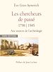 Télécharger le livre :  Les chercheurs du passé 1798-1945