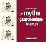 Télécharger le livre :  Le mythe gastronomique français