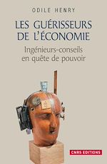 Download this eBook Les Guérisseurs de l'économie . Ingénieurs-conseils en quête de pouvoir