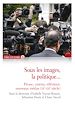 Télécharger le livre :  Sous les images, la politique…