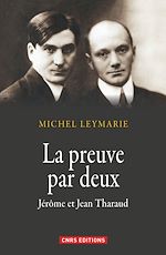 Télécharger le livre :  La Preuve par deux. Jérôme et Jean Tharaud