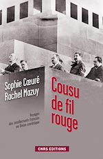 Télécharger le livre :  Cousu de fil rouge. voyage des intellectuels français en union soviétique