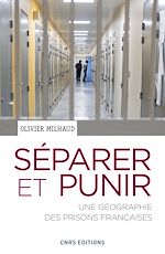 Télécharger le livre :  Séparer et punir. Une géographie des prisons françaises