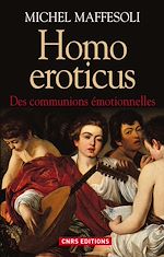 Télécharger le livre :  Homo Eroticus. Des communions émotionnelles