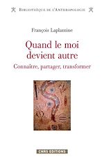 Télécharger le livre :  Quand le moi devient autre. Connaître, échanger, transformer