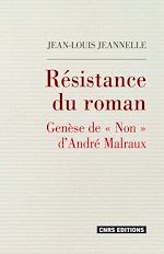 Télécharger le livre :  Résistance du roman. Genèse de "Non" d'André Malraux